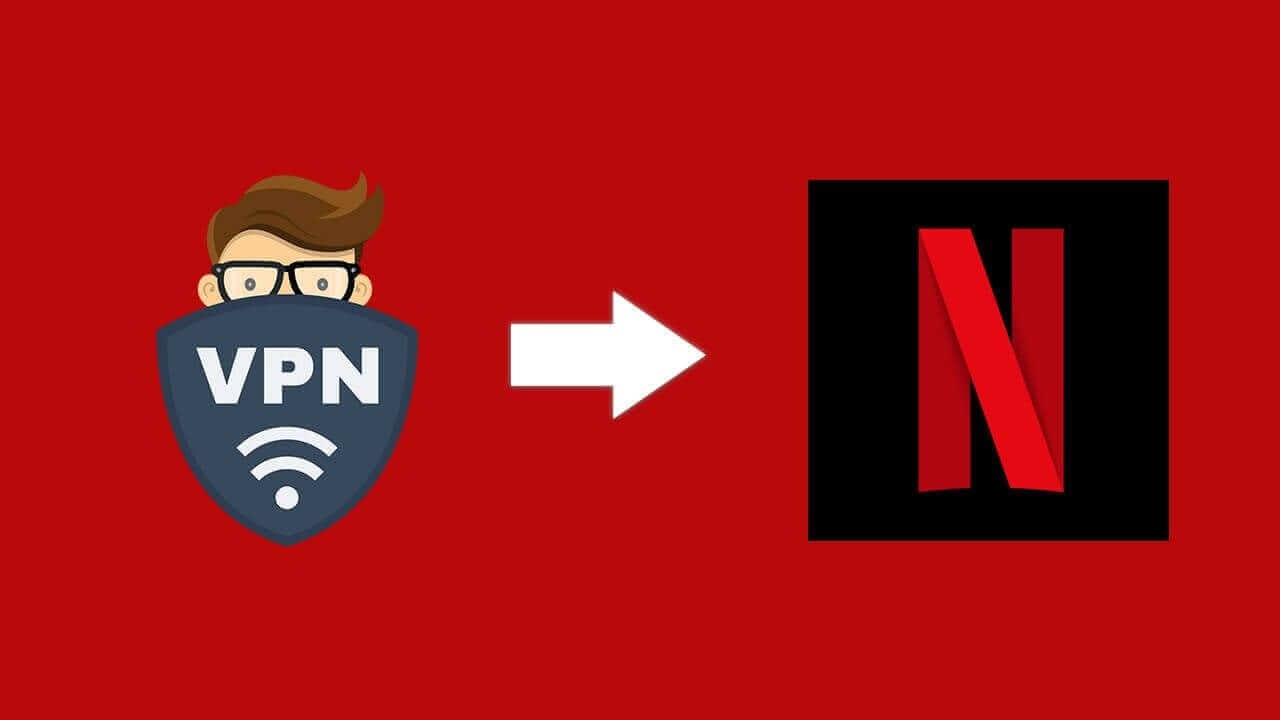 VPN or Proxy for Netflix
