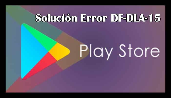 How to Fix Google Play Error DF-DLA-15