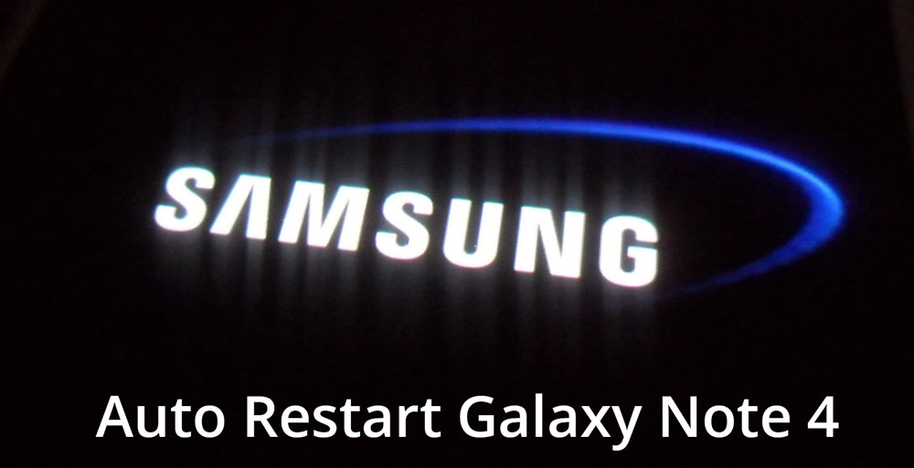 Samsung Galaxy Note 4 Keep Restarting