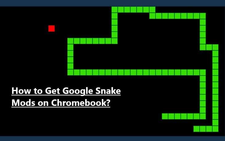 How to Get Google Snake Mods on Chromebook